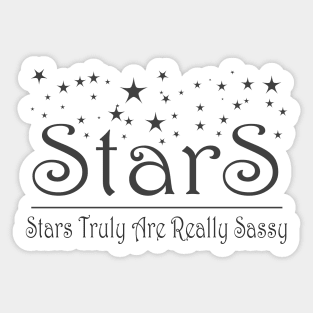 Stars - Stars truly are really Sassy Sticker